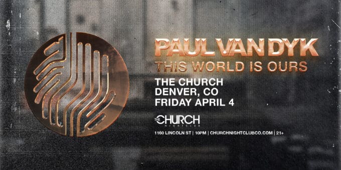 Paul Van Dyk at Church Nightclub in Denver Event Flyer Apr 4