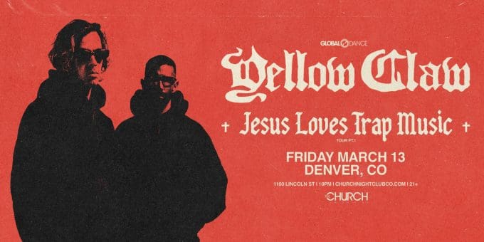 Yellow Claw at Church Nightclub in Denver Event Flyer on Friday March 13