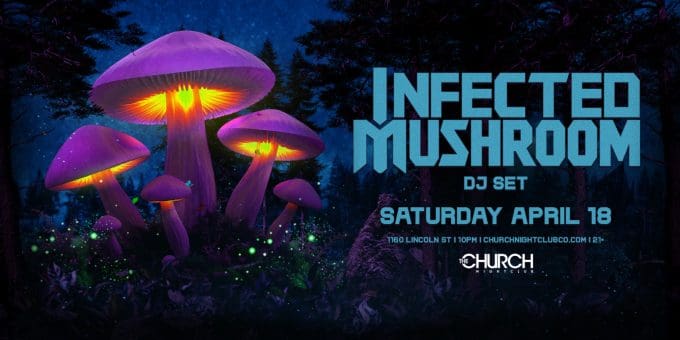 Infected Mushroom at Church Nightclub in Denver Event Flyer on 4/18